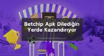 Betchip Apk Dilediğin Yerde Kazandırıyor