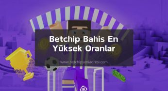 Betchip Bahis En Yüksek Oranlar